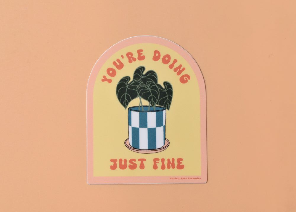 You're Doing Just Fine Sticker