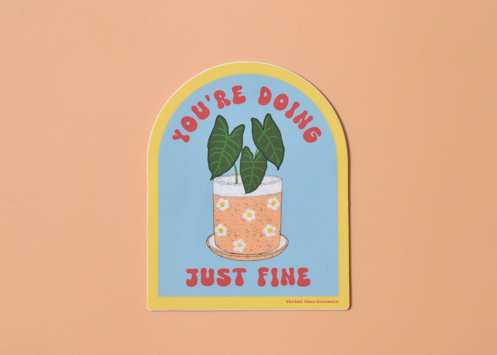 You're Doing Just Fine Sticker